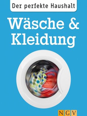 cover image of Wäsche & Kleidung: Die wichtigsten Haushaltstipps zum Waschen, Trocknen und zur Textilpflege